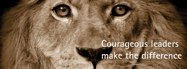 No Courage : No Leadership - Transform Leaders